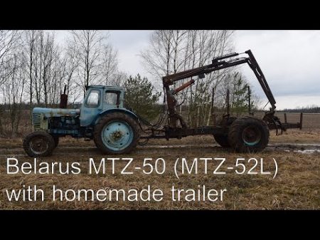 Tractor Belarus MTZ 50 MTZ 52L and Homemade Trailer with Wheels Drive 1080p