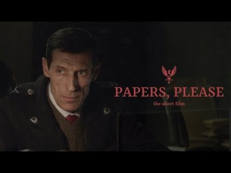 PAPERS PLEASE The Short Film 2018 4K SUBS