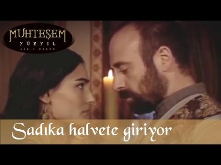 Sadıka halvete giriyor Muhteşem Yüzyıl 21 Bölüm