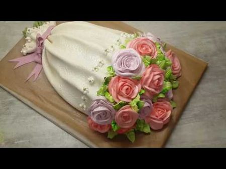 Торт Букет Как сделать торт букет роз из крема и мастики