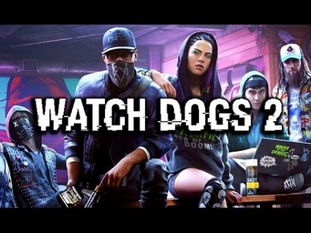 Фильм WATCH DOGS 2 полный игрофильм весь сюжет 1080p