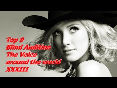 Top 9 Blind Audition The Voice around the world XXXIII