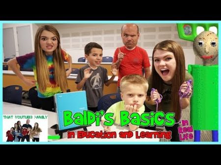 Baldi s Basics In Education And Learning IN REAL LIFE 2 That YouTub3 Family