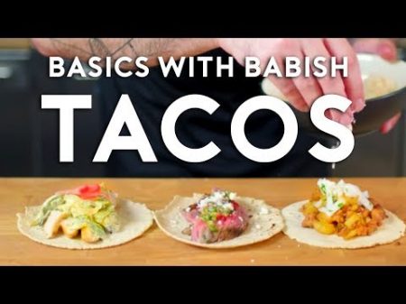 Tacos Basics with Babish